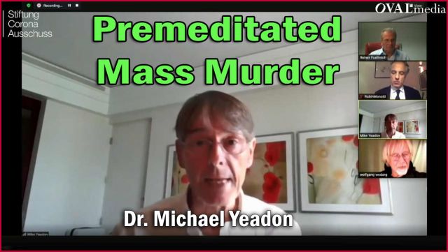 Premeditated Mass Murder - Dr. Michael Yeadon - Former Pfizer CEO