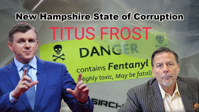 Titus Frost Interviews Mike Gill. NH State of Corruption - Who is James O'Keefe? Fentanyl New Hampshire Drug Ring. Political Corruption at the Highest Level.  Just Out Today 3-29-2023