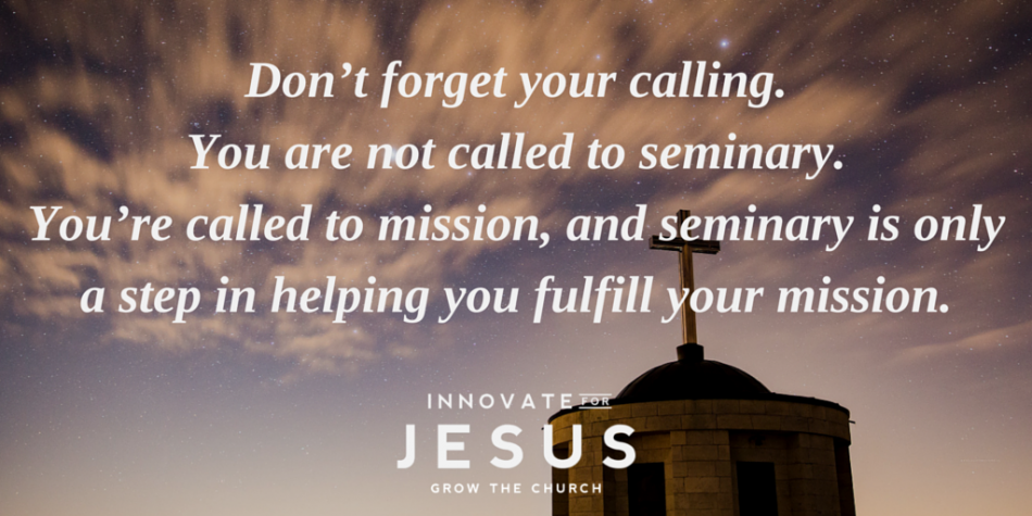 Innovate For Jesus - Trevin Wax - 4 Things to Remember while in Seminary